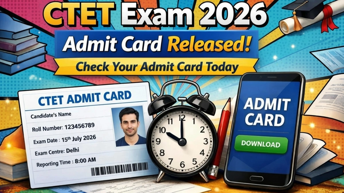 CTET 2026 Admit Card OUT Now